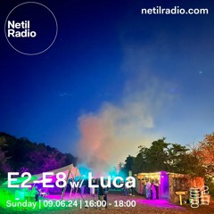 E2-E8 w/ Luca - 9th June 2024