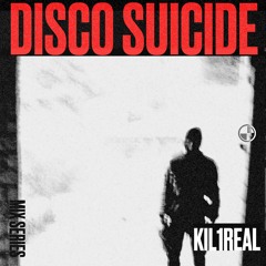 Disco Suicide Mix Series 095 - KIL1REAL