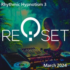 RE:SET // Rhythmic Hypnotism 3