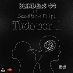 Blinders 00 - TUDO POR TI (ft. Sezaltina Filipe)