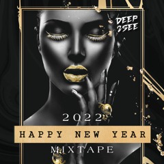 Happy New Year 2022 Mixtape -(by Deep2See)