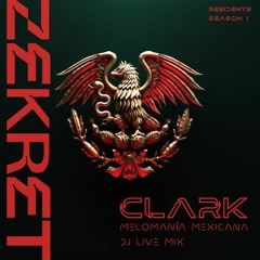 Clark Dj Set - Melomanía Mexicana - Residents Vol.1