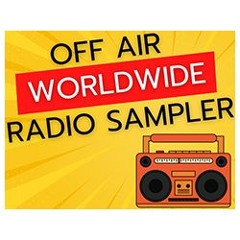 NEW: 'Off Air' Worldwide Radio Sampler #1 - Lots Of Jingles!