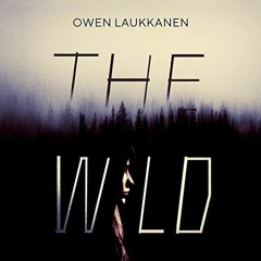 [Get] KINDLE 💛 The Wild by  Owen Laukkanen,Kristen Sieh,Listening Library KINDLE PDF