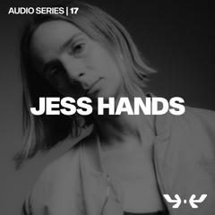 Audio Series 17 | Jess Hands