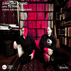 ZamZam Sounds with Tetrad - 22 June 2025
