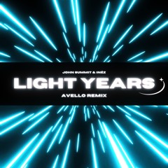JOHN SUMMIT, INÉZ - LIGHT YEARS (AVELLO REMIX) [FREE DOWNLOAD]