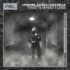 LYNHARE, AZVRE & LEVIS DELLA - THAT'S WHAT I LIKE