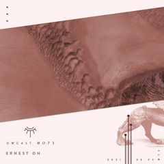 DWcast #073 - Ernest Oh