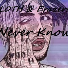 SL0TH & Erazerhawk - Never Know