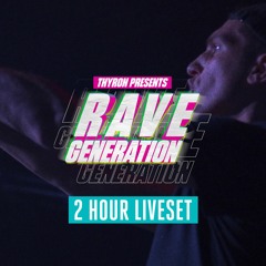 THYRON presents RAVE GENERATION (Official Liveset)