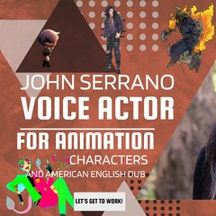 John Serrano Silly Villain Character Voice Acting Sample