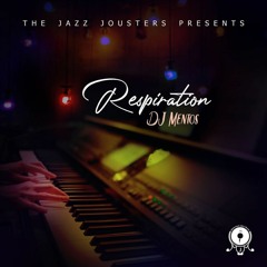 DJ Mentos - Respiration - The Jazz Jousters Singles #5