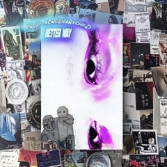 BETTER WAY prod @mercenarychild