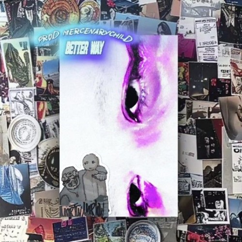BETTER WAY prod @mercenarychild