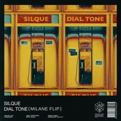Silque - Dial Tone (MILANE Flip)