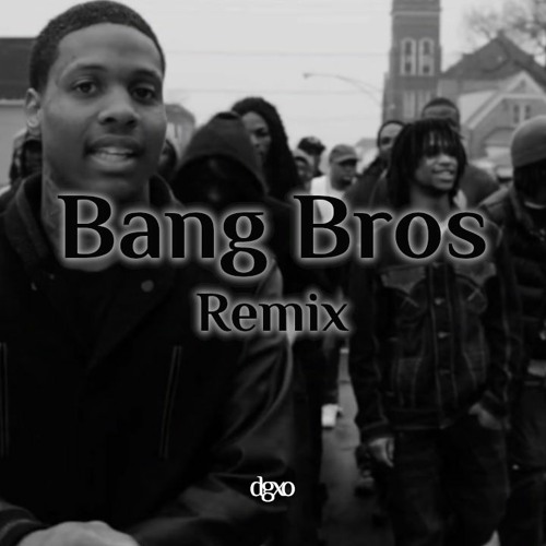 Lil Durk - Bang Bros (Remix) [Prod. DGXO BEATS & PolBeats]