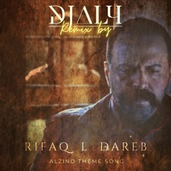 Rifaq L Dareb - Al Zind Theme Song - Remixed By DJ ALY HAMAD