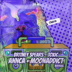 Britney Spears - Toxic (ANNCA & MOONADDICT BOOTLEG)