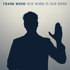 Our Word is Our Bond