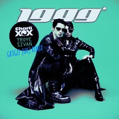 Charli XCX & Troy Sivan - Back To 1999 (GR3GZZ (UK) Remix)