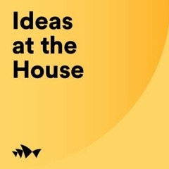Ideas at the House S11 - Talks from the Sydney Opera House