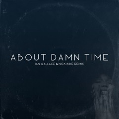 About Damn Time (Ian Wallace & Nick Bike Remix)