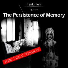 The Persistence Of Memory (New Vocal Version)