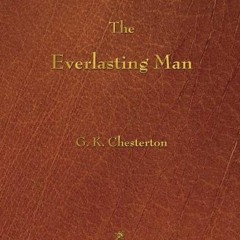 Read KINDLE 🗃️ The Everlasting Man by  G. K. Chesterton KINDLE PDF EBOOK EPUB