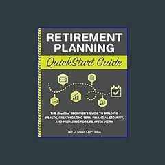 Ebook PDF  ⚡ Retirement Planning QuickStart Guide: The Simplified Beginner’s Guide to Building Wea
