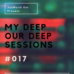 My Deep OUR Deep Sessions #017 (Guest Mix)