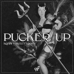 SQISHI x SWEETTOOTH - PUCKER UP (TOAG EDIT) FREE DOWNLOAD