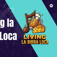 Living la Birra Loca Programa 9 entrevista Andrew de Dougalls