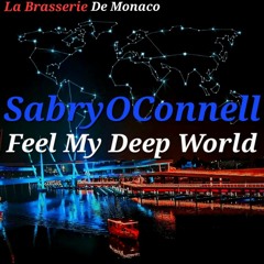 LA BRASSERIE DE MONACO SABRYOCONNELL FEEL MY DEEP WORLD