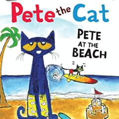 FREE KINDLE 📍 Pete the Cat: Pete at the Beach (My First I Can Read) by  James Dean,K