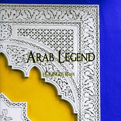 Arab Legend (HOLIDEUS Remix)