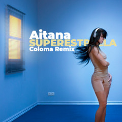 Aitana - Superestrella (Coloma remix)