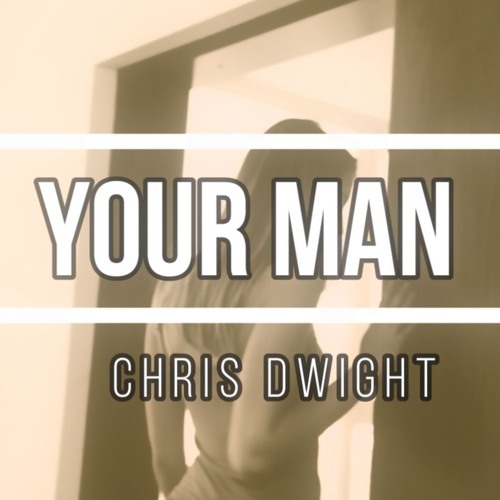 Your Man - Josh TURNER - Cover by Chris DWIGHT