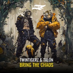 TwinTigerz & TALON - BRING THE CHAOS