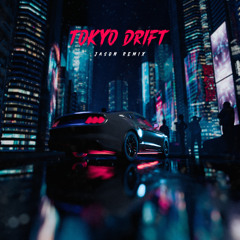 TOKYO DRIFT (Jason Remix) FREE DOWNLOAD
