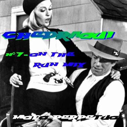 Moto Perpetuo #7 Chedraoui // On The Run Mix