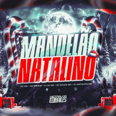 MANDELÃO NATALINO - MC GW E MC RD (DJ's SD 061, SOUZA 061 & ARTHUZIN 061)