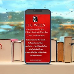 H. G. WELLS Complete Collection 63 Short Stories & Novellas, From 7 Collections#, The Stolen Ba