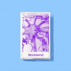 Lo-Fi Radio #017 - Worldwind Worldwide