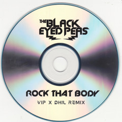 Rock That Body - The Black Eyed Peas (VIP x dhil Remix)
