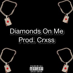 Diamonds On Me (prod. Crxss)