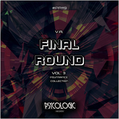 FINAL ROUND Vol. 3 [Psytrance Collection] #PR119