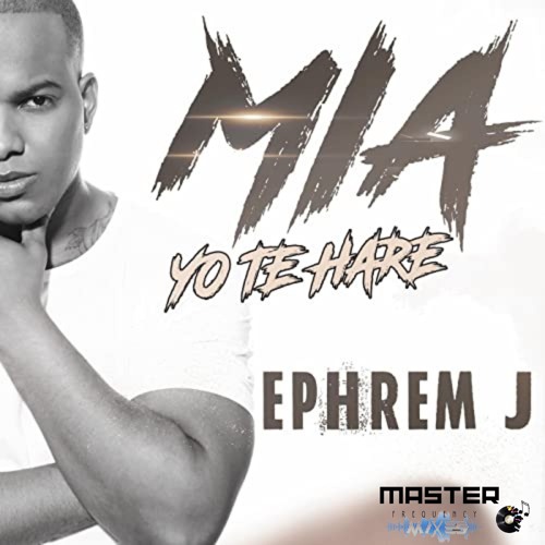 Mia Yo Te Hare - Ephrem J (MF Edit)
