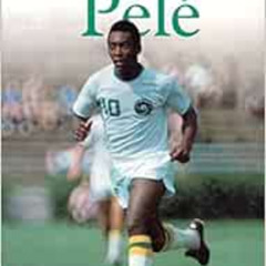 DOWNLOAD EPUB ✓ DK Biography: Pele by James Buckley [PDF EBOOK EPUB KINDLE]