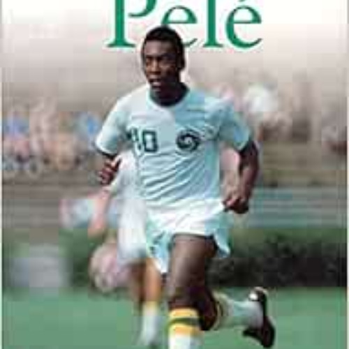 [Read] KINDLE 🖋️ DK Biography: Pele by James Buckley [KINDLE PDF EBOOK EPUB]